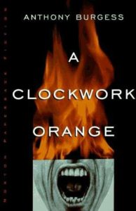 a clockwork orange by anthony burgess