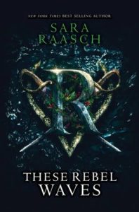 book review These Rebel Waves by Sara Raasch