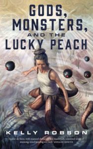 book review gods monsters and the lucky peach by kelly robson