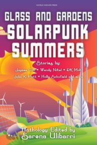 book reviews Glass and gardens solarpunk summers edited by sarena ulibarri