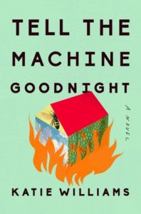 book review tell the machine goodnight by katie williams