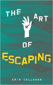 book review the art of escaping by erin callahan