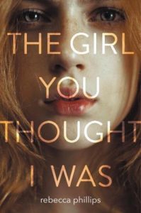 book review the girl you thought i was by rebecca phillips