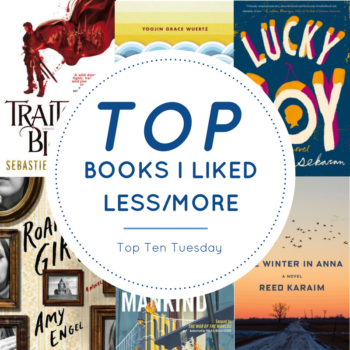 Top Ten Tuesday Books I Liked Less/More than I Expected