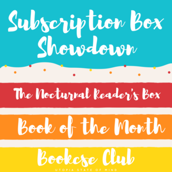 Subscription Box Showdown: Book of the Month, Nocturnal Reader's Box, and Bookcase Club