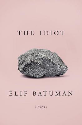 The Idiot by Elif Batumann