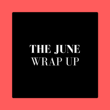 June Wrap Up