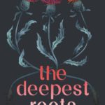book review deepest roots by miranda asebedo